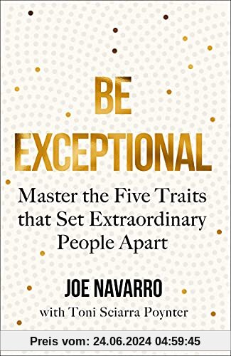 Be Exceptional: Master the Five Traits that Set Extraordinary People Apart